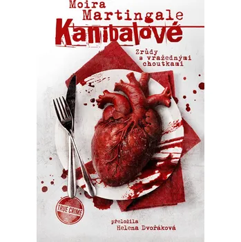 Kanibalové: Zrůdy s vražednými choutkami - Moira Martingale (E-Kniha)