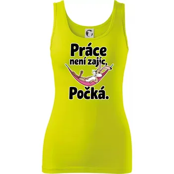 Dámské tričko Práce není zajíc, počká. - Dámské tílko - L ( Limetková )