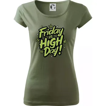 Dámské tričko Marihuana - Friday is high day - Dámské triko Pure - M ( Khaki )