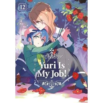 Yuri Is My Job! 12 (Brožovaná)