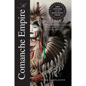 Comanche Empire (Pekka Hamalainen)(Brožovaná)