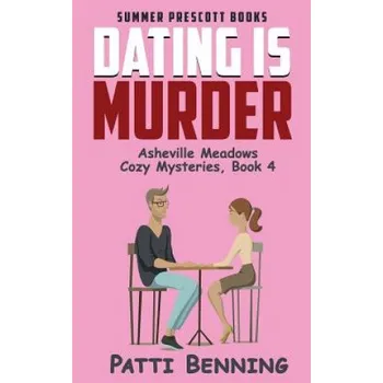 Učebnice Dating Is Murder (Patti Benning)(Brožovaná)