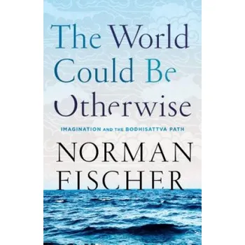 World Could Be Otherwise (Norman Fischer)(Brožovaná)