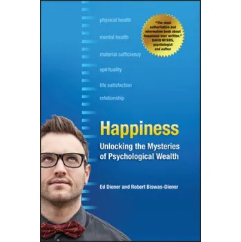Happiness - Unlocking the Mysteries of Psychological Wealth (Ed Diener)(Pevná)