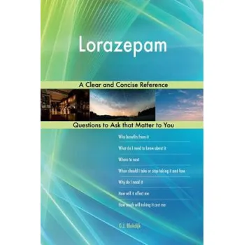 Cizojazyčná kniha Lorazepam; A Clear and Concise Reference (G J Blokdijk)(Brožovaná)