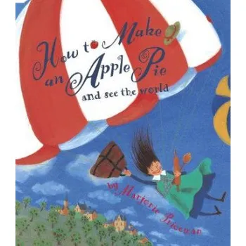 Cizojazyčná kniha How to Make an Apple Pie and See the World (Marjorie Priceman)(Brožovaná)