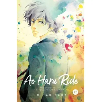 Ao Haru Ride, Vol. 12 (Io Sakisaka)(Brožovaná)