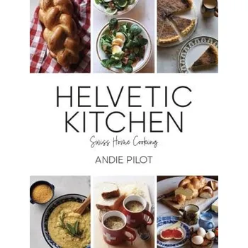 Cizojazyčná kniha Helvetic Kitchen (Andie Pilot)(Pevná)
