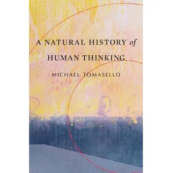 Cizojazyčná kniha Natural History of Human Thinking (Michael Tomasello)(Brožovaná)