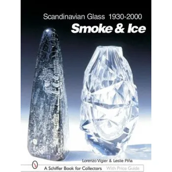 Cizojazyčná kniha Scandinavian Glass 1930-2000: Smoke and Ice (Leslie Pina)(Pevná)