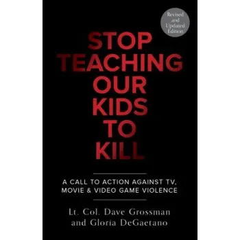 Cizojazyčná kniha Stop Teaching Our Kids To Kill, Revised and Updated Edition (Dave Grossman,Gloria DeGaetano)(Brožovaná)