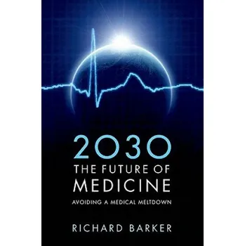 Cizí jazyk 2030 - The Future of Medicine (Richard Barker)(Brožovaná)