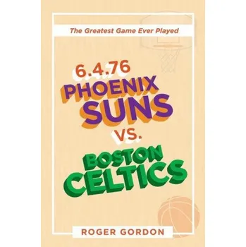 Cestování 6.4.76 Phoenix Suns Vs. Boston Celtics (Brožovaná)