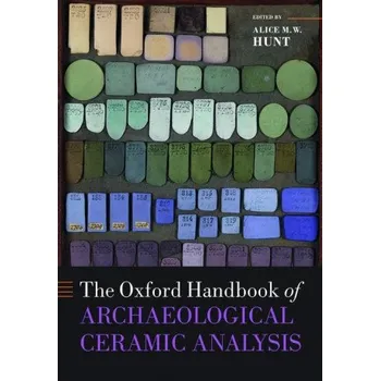 Učebnice Oxford Handbook of Archaeological Ceramic Analysis (Alice MW Hunt)(Brožovaná)