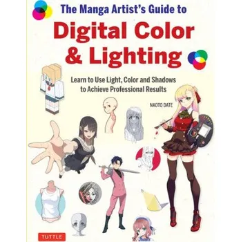 Umění The Manga Artist's Guide to Digital Color & Lighting (Naoto Date)(Brožovaná)