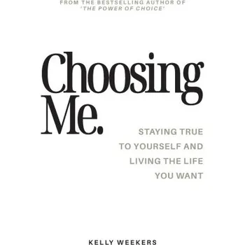 Choosing Me (Kelly Weekers)(Brožovaná)