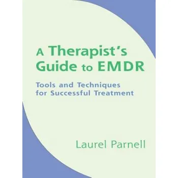 Therapist's Guide to EMDR (Laurel Parnell)(Pevná)