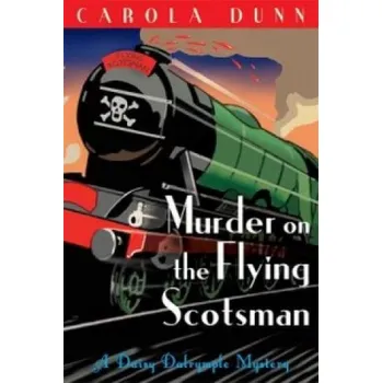Murder on the Flying Scotsman - Dunn, Carola