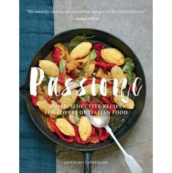 Passione: Simple, Seductive Recipes for Lovers of Italian Food (Genarro Contaldo)(Pevná)