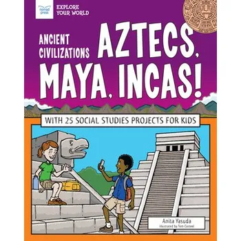 Cizojazyčná kniha ANCIENT CIVILIZATIONS AZTECS MAYA INCAS (Anita Yasuda,Tom Casteel)(Brožovaná)