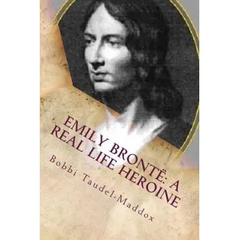 Cizojazyčná kniha Emily Bronte: A Real Life Heroine (Bobbi Taudel-Maddox)(Brožovaná)