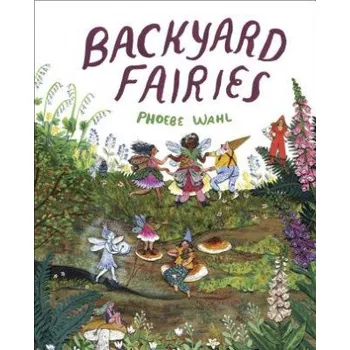 Cizojazyčná kniha Backyard Fairies (Phoebe Wahl)(Pevná)