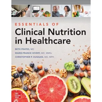 Essentials of Clinical Nutrition in Healthcare (Marie-France Hivert,Christopher Duggan)(Brožovaná)