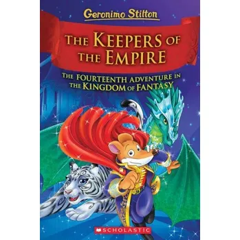 Kniha The Keepers of the Empire (Geronimo Stilton and the Kingdom of Fantasy #14): The Keepers of the Empire (Geronimo Stilton and the Kingdom of Fantasy #1 (Pevná)