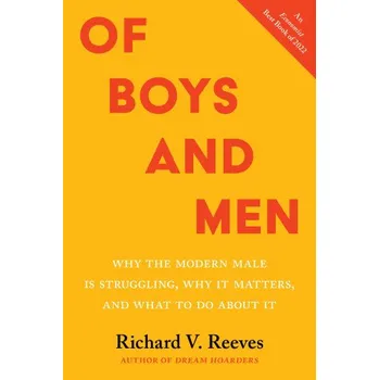 Of Boys and Men: Why the Modern Male Is Struggling, Why It Matters, and What to Do about It (REEVES RICHARD)(Brožovaná)