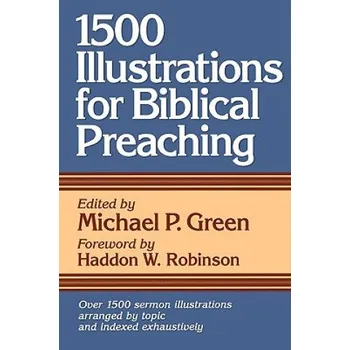 1500 Illustrations for Biblical Preaching (Haddon W. Robinson,Michael P. Green)(Brožovaná)