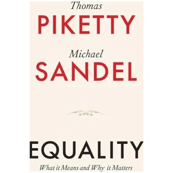 Equality - Michael J. Sandel, Thomas Piketty Polity Press