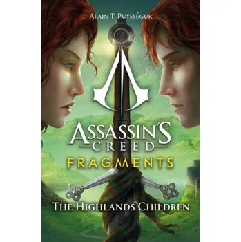 Assassin's Creed: Fragments - The Highlands Children (Alain T. Puyssegur)(Brožovaná)