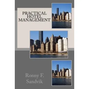 Cizojazyčná kniha Practical Hotel Management (Ronny F Sandvik)(Brožovaná)