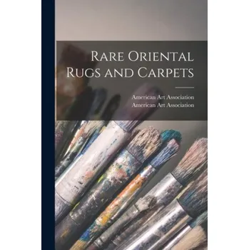 Umění Rare Oriental Rugs and Carpets (American Art Association)(Brožovaná)