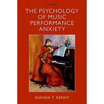 Učebnice Psychology of Music Performance Anxiety (Dianna T Kenny)(Brožovaná)