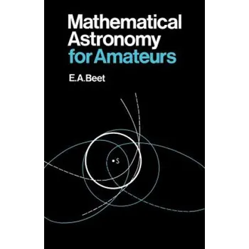 Cizojazyčná kniha Mathematical Astronomy for Amateurs (E. A. Beet)(Brožovaná)