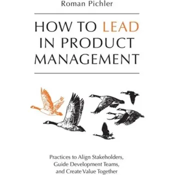 How to Lead in Product Management (Roman Pichler)(Brožovaná)