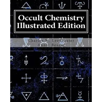 Kniha Occult Chemistry Illustrated Edition: Clairvoyant Observations on the Chemical Elements (Annie Wood Besant,Charles W Leadbeater)(Brožovaná)