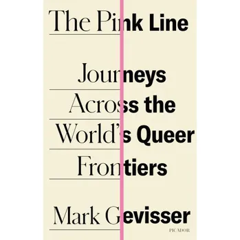 The Pink Line: Journeys Across the World's Queer Frontiers (Brožovaná)