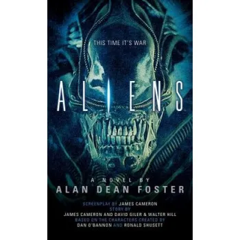 Aliens: The Official Movie Novelization (Alan Dean Foster)(Brožovaná)