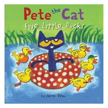 Beletrie pro dospělé Pete the Cat: Five Little Ducks (James Dean)(Pevná)