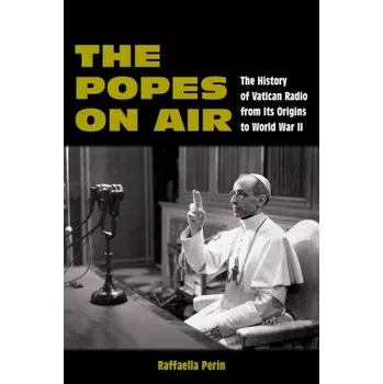Cizojazyčná kniha The Popes on Air: The History of Vatican Radio from Its Origins to World War II (Brožovaná)