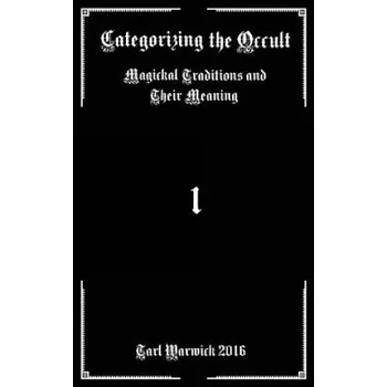 Kniha Categorizing the Occult: Magickal Traditions and their Meaning (Tarl Warwick)(Brožovaná)