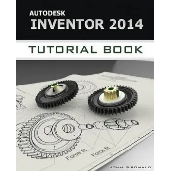 Učebnice Autodesk Inventor 2014 Tutorial Book (John Ronald)(Brožovaná)