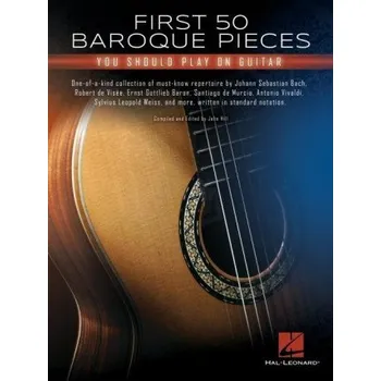 First 50 Baroque Pieces You Should Play on Guitar (John Hill)(Kniha)