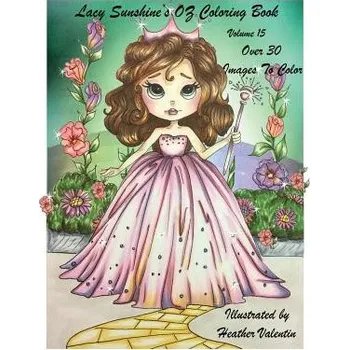 Cizojazyčná kniha Lacy Sunshine's OZ Coloring Book Volume 15: Adult and Childrens Coloring Book (Heather Valentin)(Brožovaná)