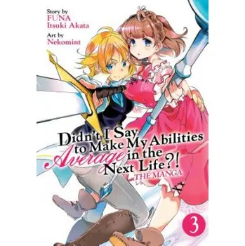 Cizojazyčná kniha Didn't I Say to Make My Abilities Average in the Next Life?! (Manga) Vol. 3 (Funa,Nekomint)(Brožovaná)