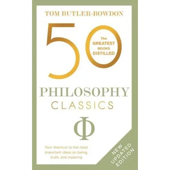 50 Philosophy Classics - Tom Butler-Bowdon