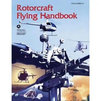 Učebnice Rotorcraft Flying Handbook (FAA-H-8083-21) (U S Department of Transportation,Federal Aviation Administration)(Brožovaná)