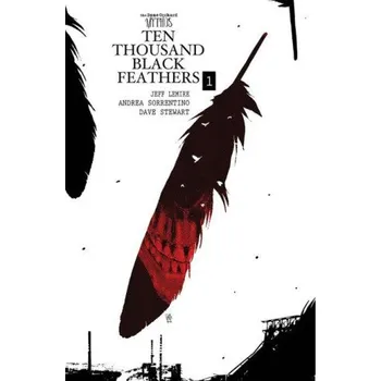 Komiks pro dospělé Bone Orchard Mythos: Ten Thousand Black Feathers (Jeff Lemire)(Pevná)